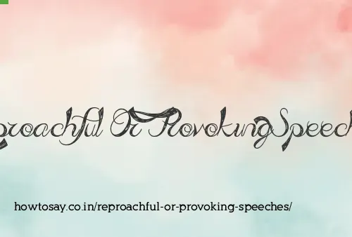 Reproachful Or Provoking Speeches