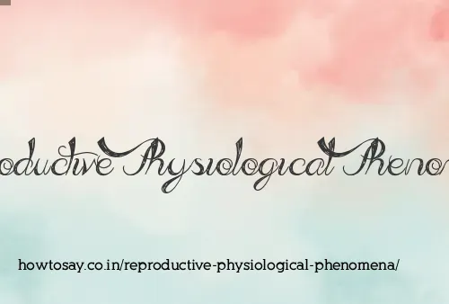Reproductive Physiological Phenomena