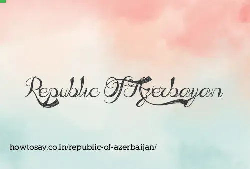 Republic Of Azerbaijan
