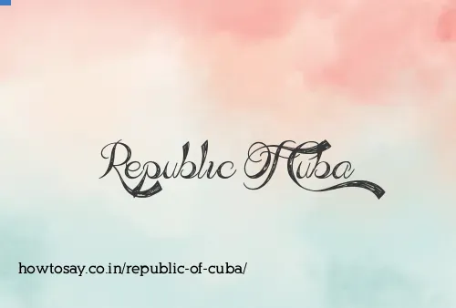 Republic Of Cuba