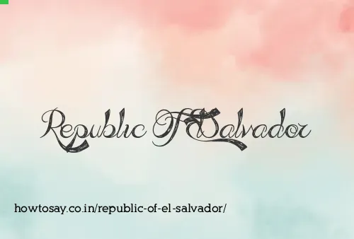 Republic Of El Salvador