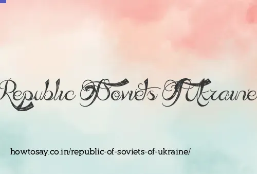 Republic Of Soviets Of Ukraine