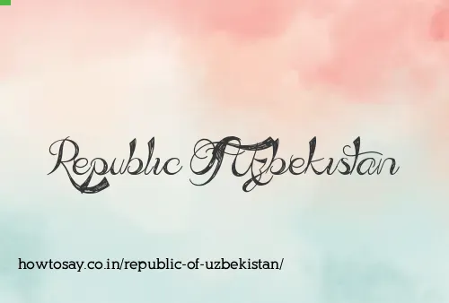 Republic Of Uzbekistan