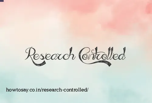 Research Controlled