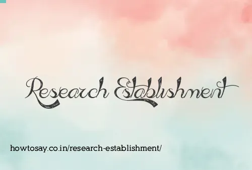 Research Establishment