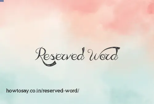 Reserved Word