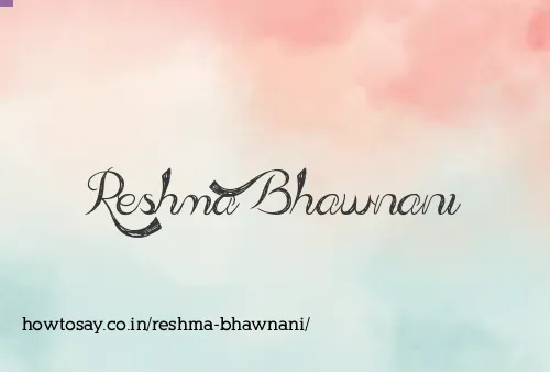Reshma Bhawnani