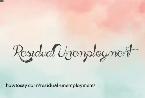 Residual Unemployment