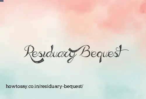 Residuary Bequest