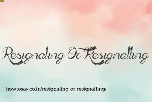 Resignaling Or Resignalling