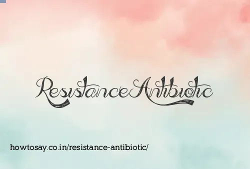 Resistance Antibiotic