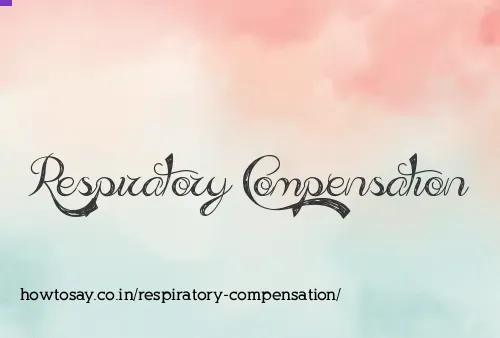 Respiratory Compensation