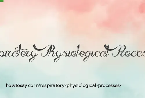 Respiratory Physiological Processes