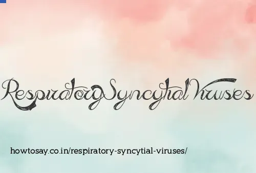 Respiratory Syncytial Viruses