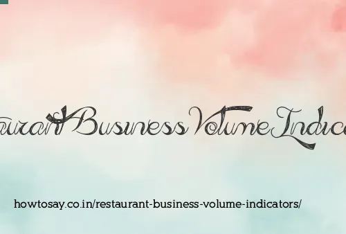 Restaurant Business Volume Indicators