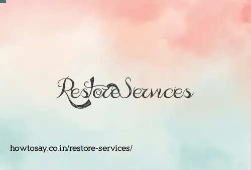 Restore Services