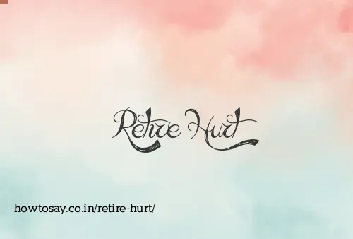 Retire Hurt