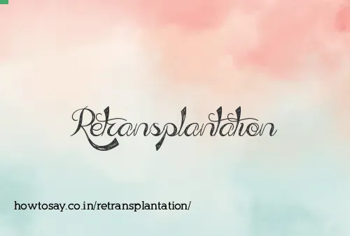 Retransplantation
