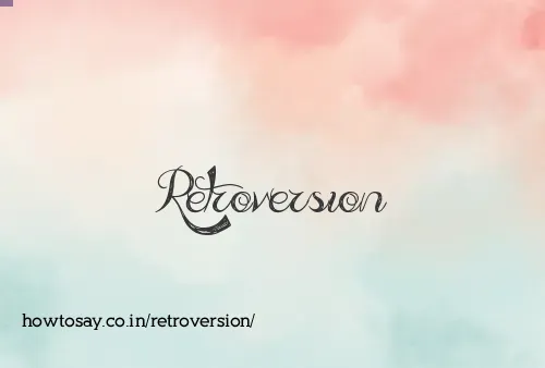 Retroversion