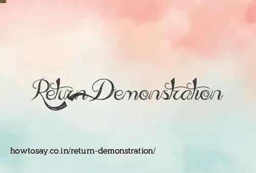Return Demonstration