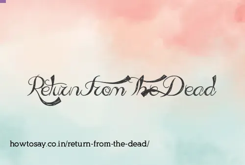 Return From The Dead