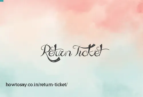 Return Ticket