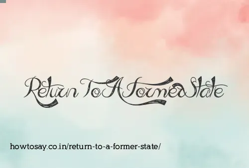 Return To A Former State