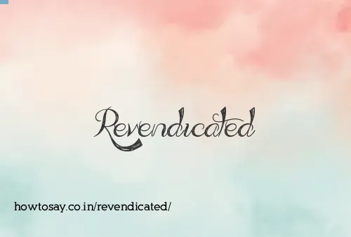 Revendicated