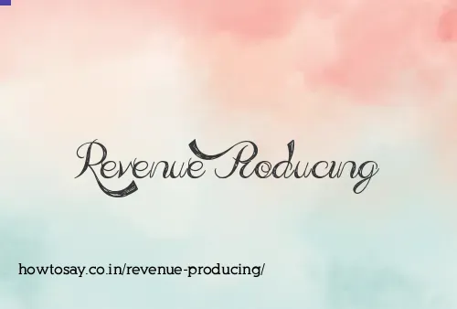 Revenue Producing