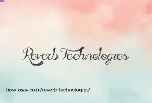 Reverb Technologies