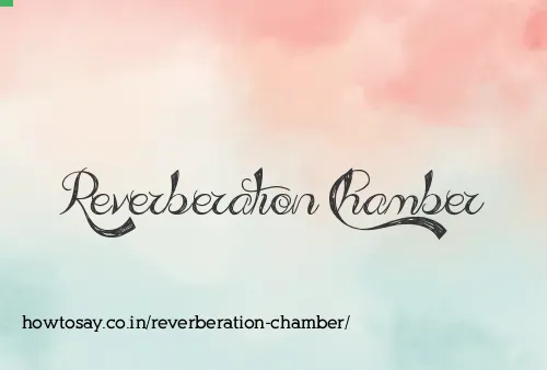 Reverberation Chamber