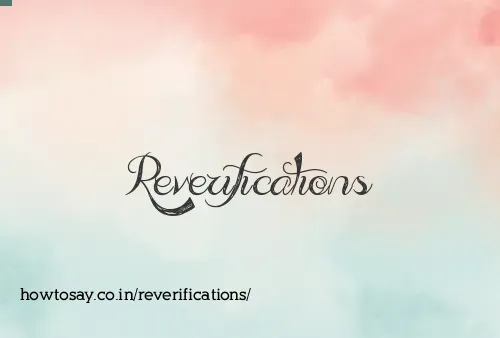 Reverifications