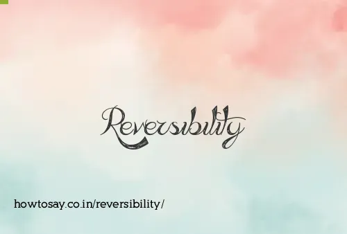 Reversibility