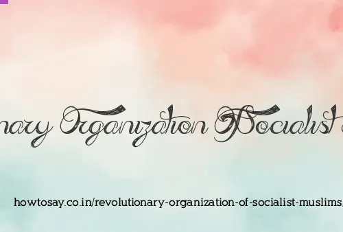 Revolutionary Organization Of Socialist Muslims