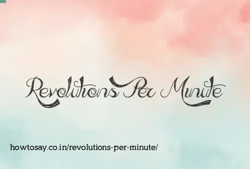 Revolutions Per Minute