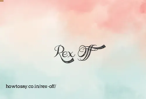 Rex Off