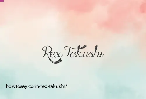 Rex Takushi