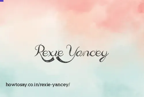 Rexie Yancey