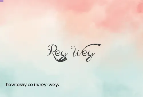 Rey Wey