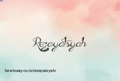 Rezayatsyah
