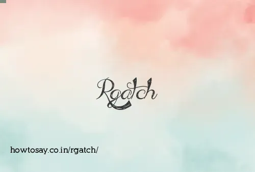 Rgatch