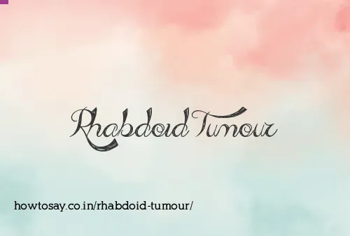 Rhabdoid Tumour