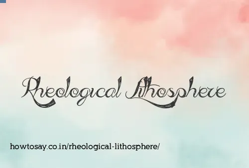 Rheological Lithosphere