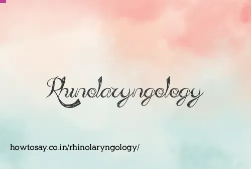 Rhinolaryngology