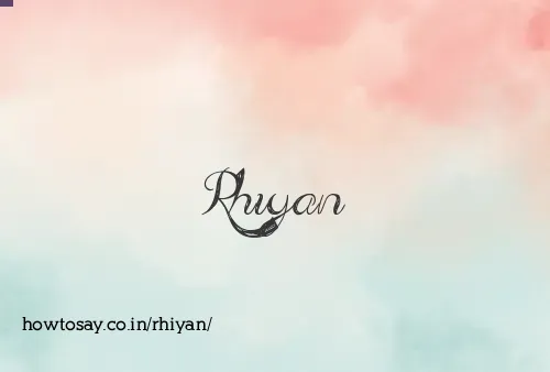 Rhiyan