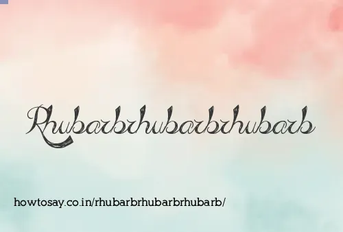 Rhubarbrhubarbrhubarb