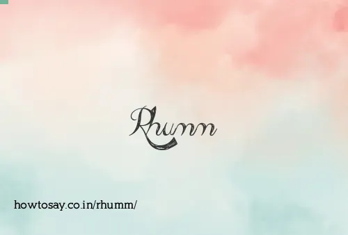 Rhumm