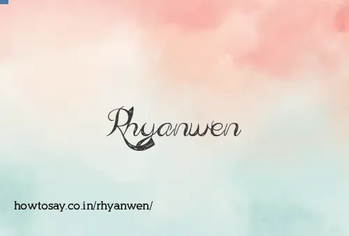 Rhyanwen