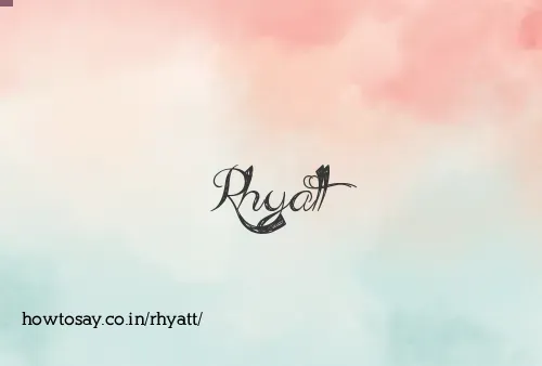 Rhyatt
