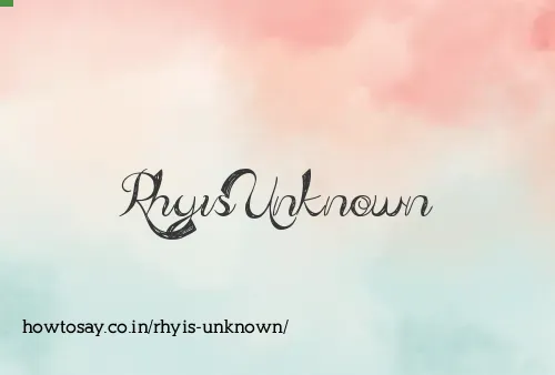 Rhyis Unknown